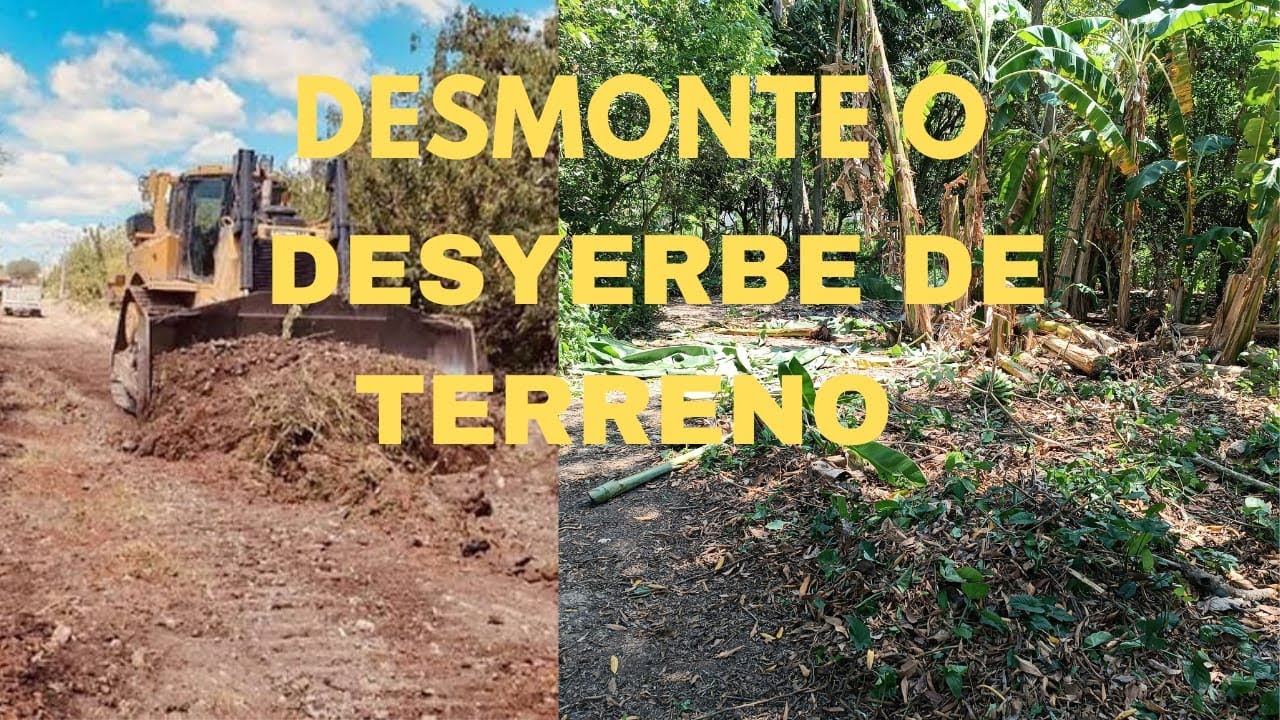 Que es el desmonte o desyerbe