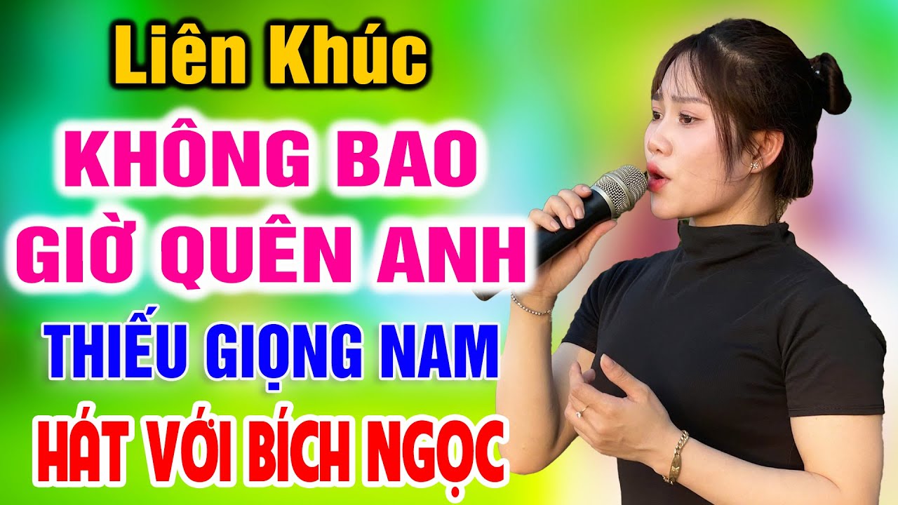Liên Khúc  Karaoke Không Bao Giờ Quên Anh ➤ Song Ca Thiếu Giọng Nam  ➤ Song Ca Cùng Bích Ngọc