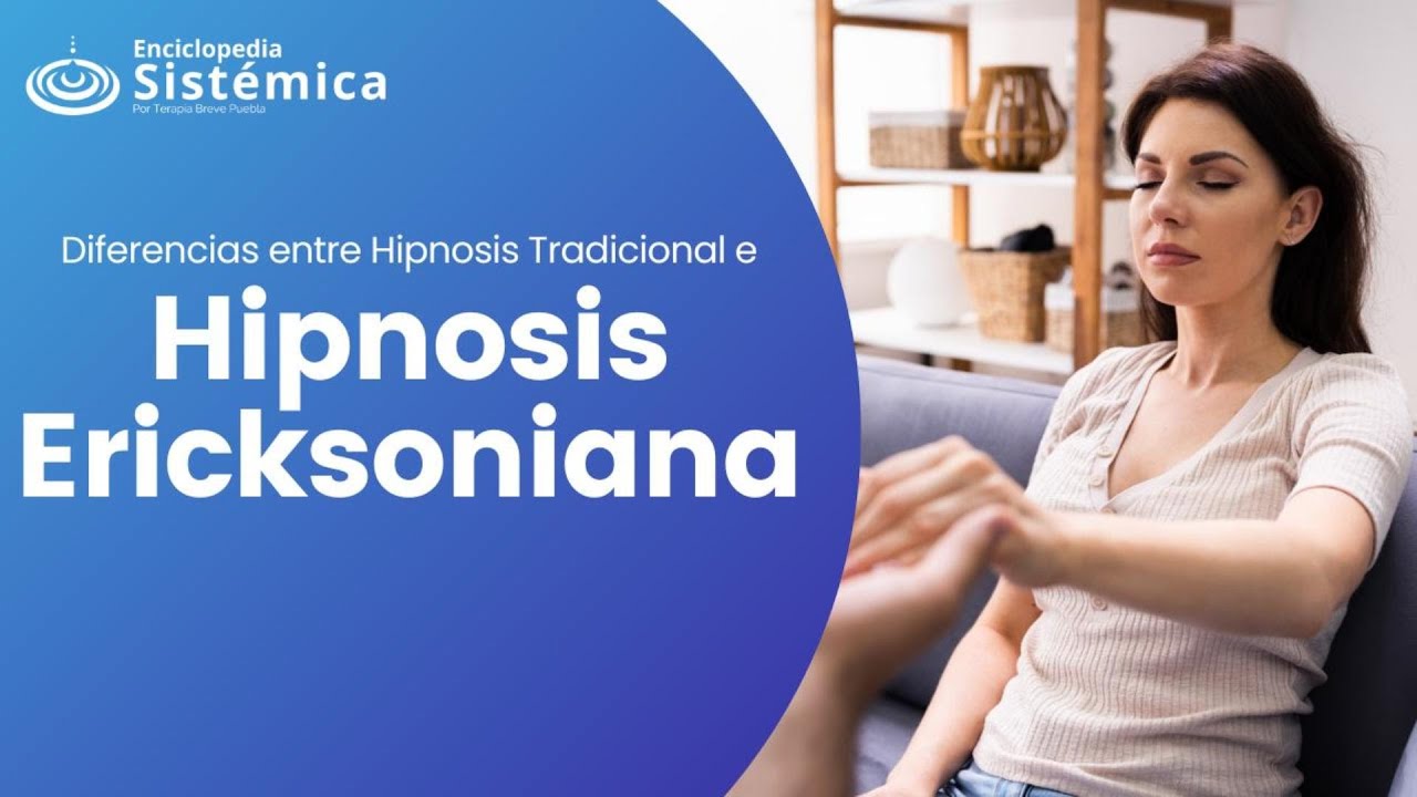 Diferencias entre Hipnosis Tradicional e Hipnosis Ericksoniana