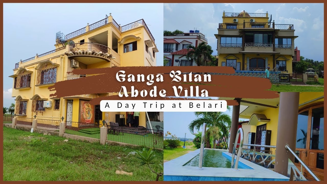 Chill a weekend at Ganga Bitan Abode Villa। Belari। Day Trip