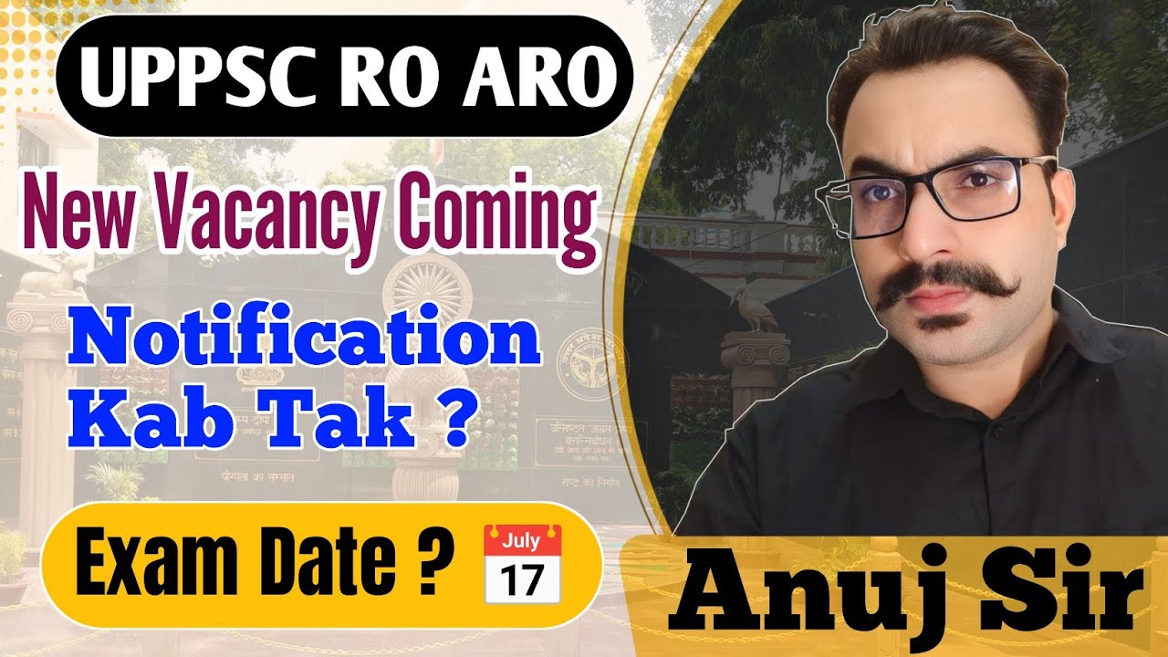 UPPSC RO ARO NEW Vacancy 428 + | RO ARO NOTIFICATION ? | UPPSC RO ARO Exam DATE ? | Anuj Chaturvedi 