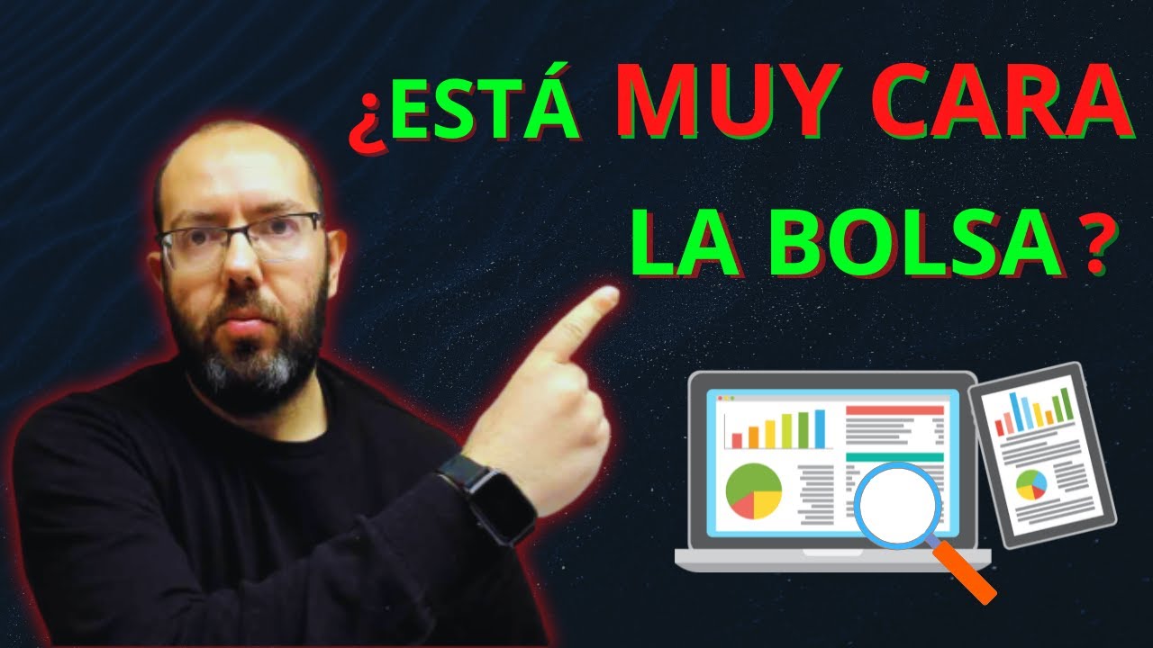 📊 Est&aacute; la BOLSA demasiado CARA 👉 An&aacute;lisis completo y CLAVES para invertir hoy
