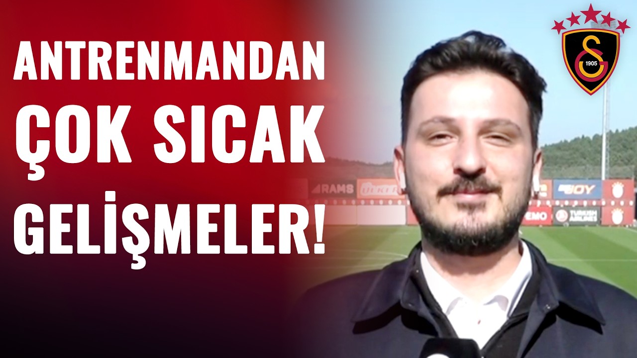Emre Kaplan, Galatasaray'ın Juventus Maçı Antrenmanından Sıcak Gelişmeleri Açıkladı
