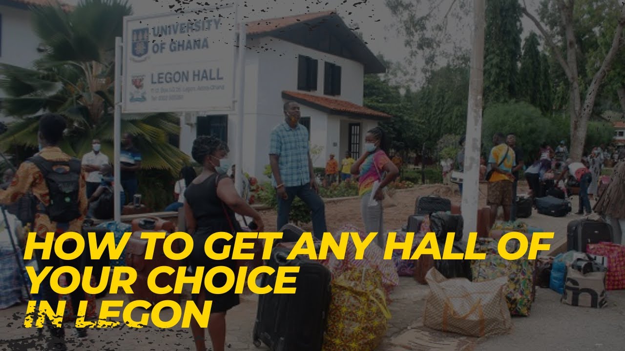 HOW TO GET ANY HALL YOU WANT IN THE UNIVERSITY OF GHANA