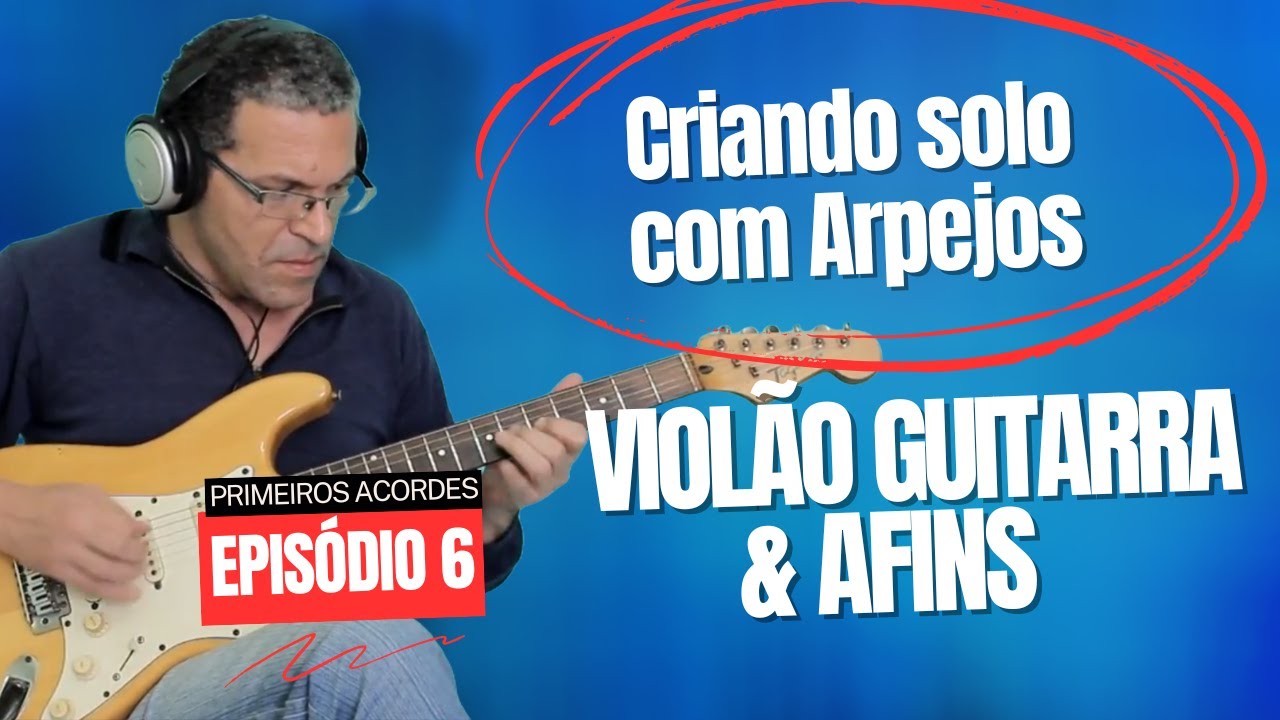 🎸 Arpejos no Violão e Guitarra com a Regra do CADEG | Episódio 6 Violão Guitarra & Afins