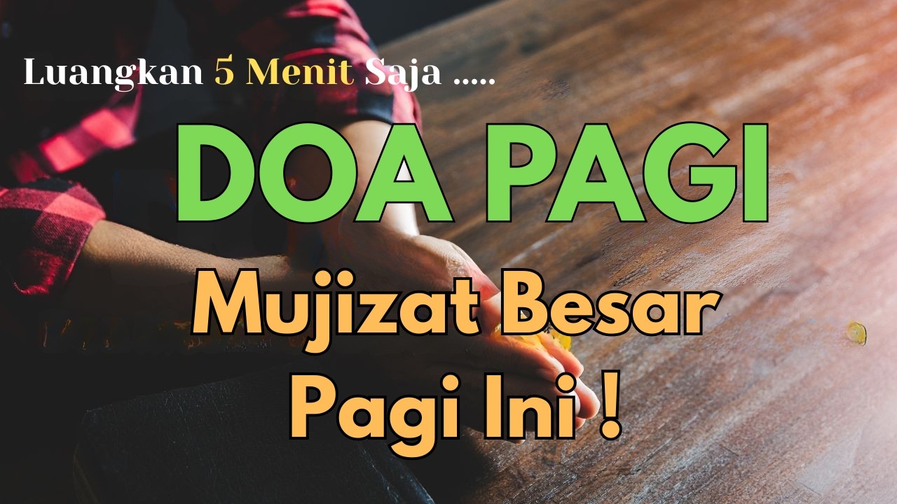 Mulai Hari dengan DOA PAGI INI! Tuhan Beri Kekuatan & Berkat
