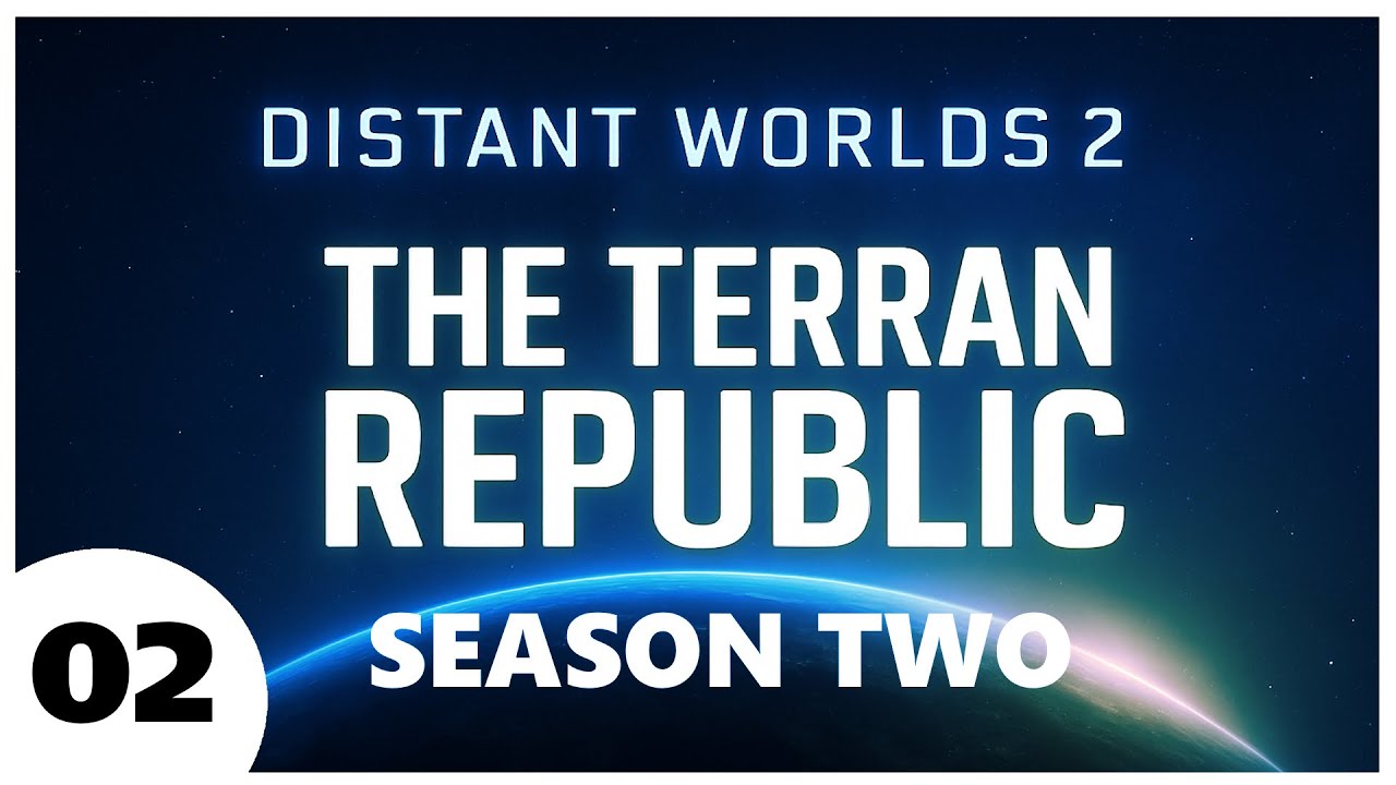 Distant Worlds 2 | Terran Republic – Echoes of Earth | Season 2 | Episode 2