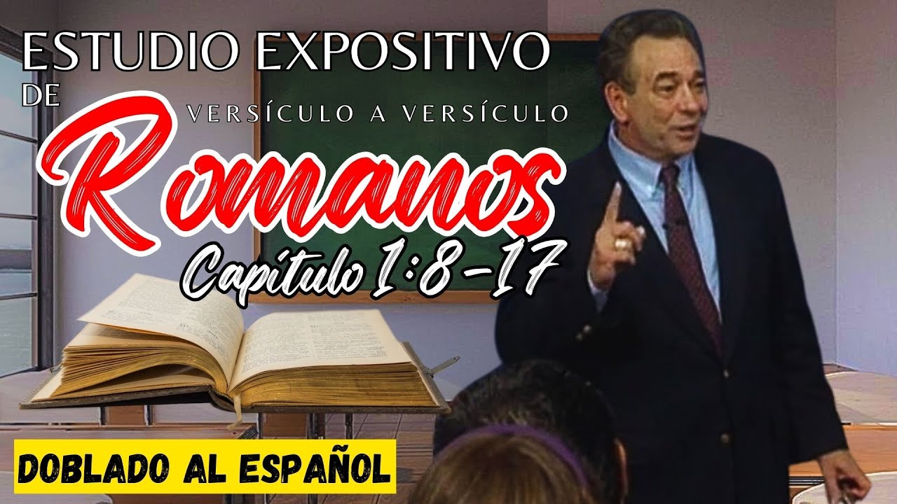 Estudio Expositivo de Romanos por RC SPROUL - Romanos 1:8-17