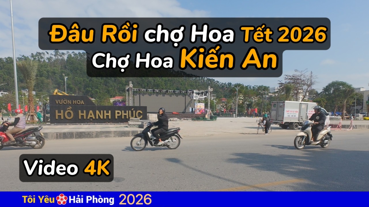 Chợ hoa Tết 2026 ở Kiến An đâu rồi anh em Hải Phòng