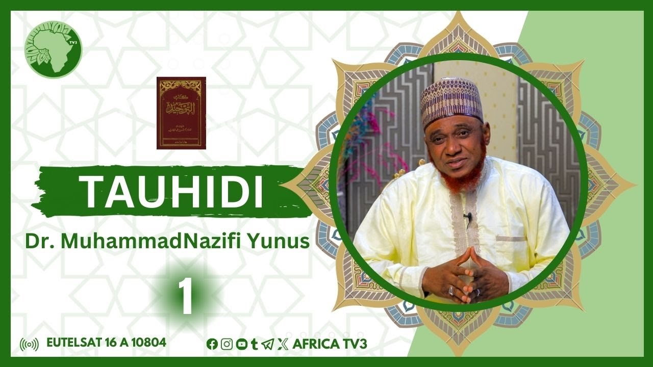 KARATUN LITTAFIN TAUHIDI || 01 || DR. MUHAMMAD NAZIFI YUNUS