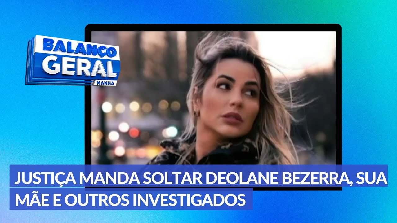 Justiça de Pernambuco manda soltar Deolane Bezerra e outros investigados