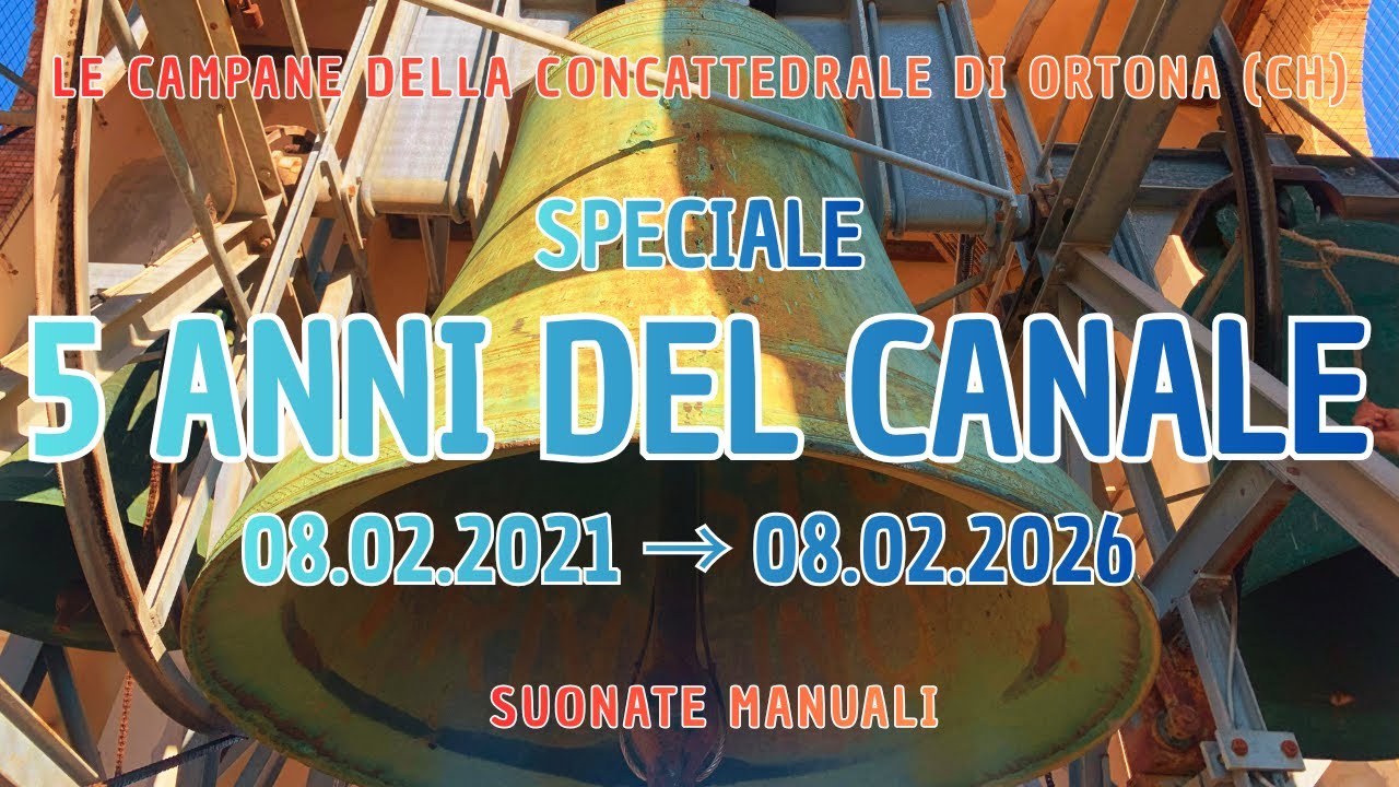 5 ANNI DEL CANALE - le campane della concattedrale di Ortona (CH) - suonate manuali