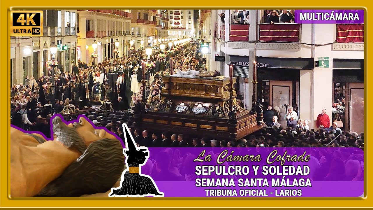 SEPULCRO Y SOLEDAD MÁLAGA 2023. TRIBUNA OFICIAL-LARIOS. SEMANA SANTA MÁLAGA 2023. MULTICÁMARA 4K