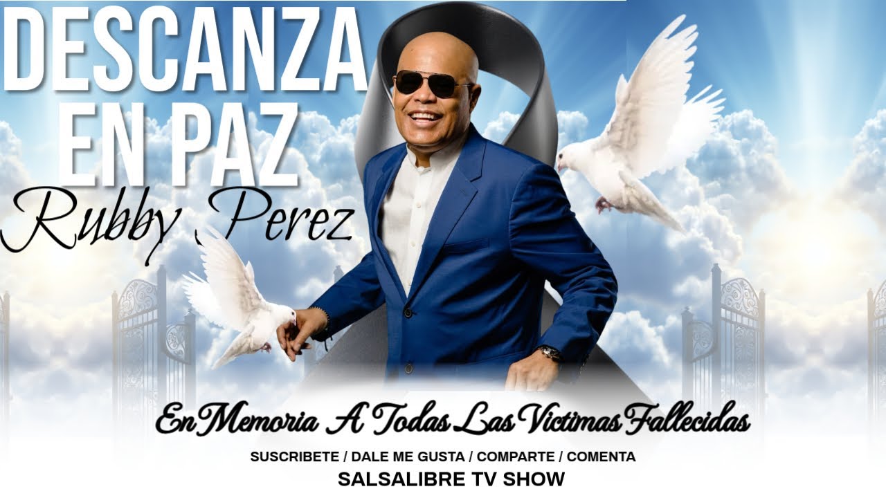 MIX HOMENAJE A RUBBY PEREZ   EN  SU MEMORIA Y DE LOS QUE PERDIERON LA VIDA JUNTO A EL