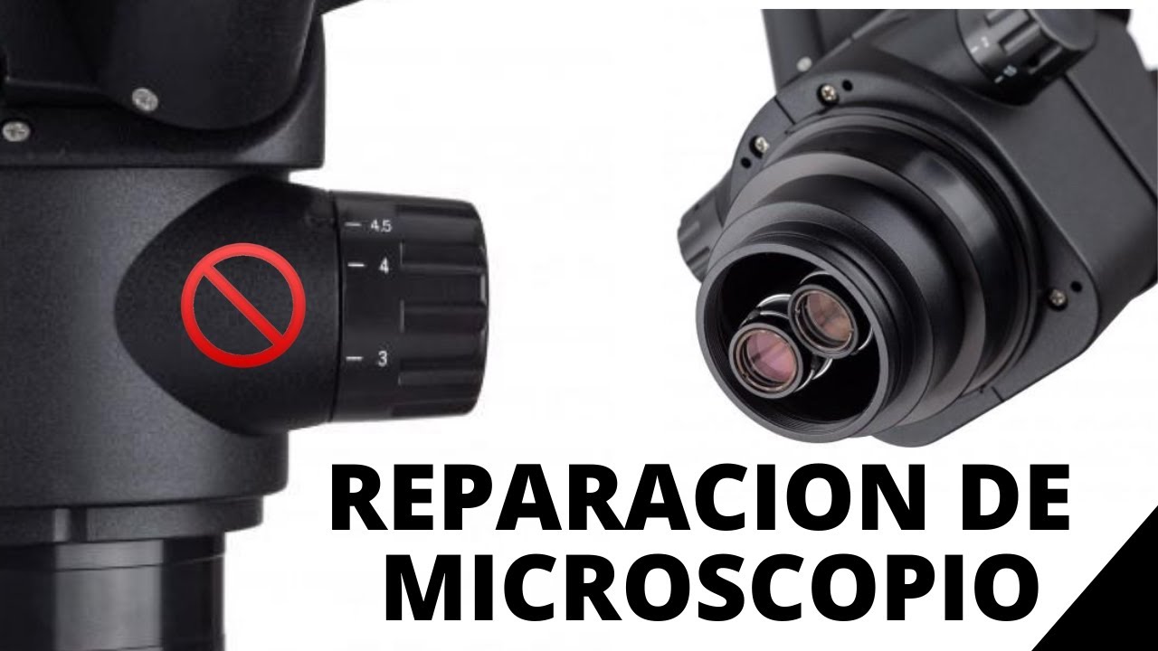 REPARACION DE MICROSCOPIO NO FUNCIONA ZOOM