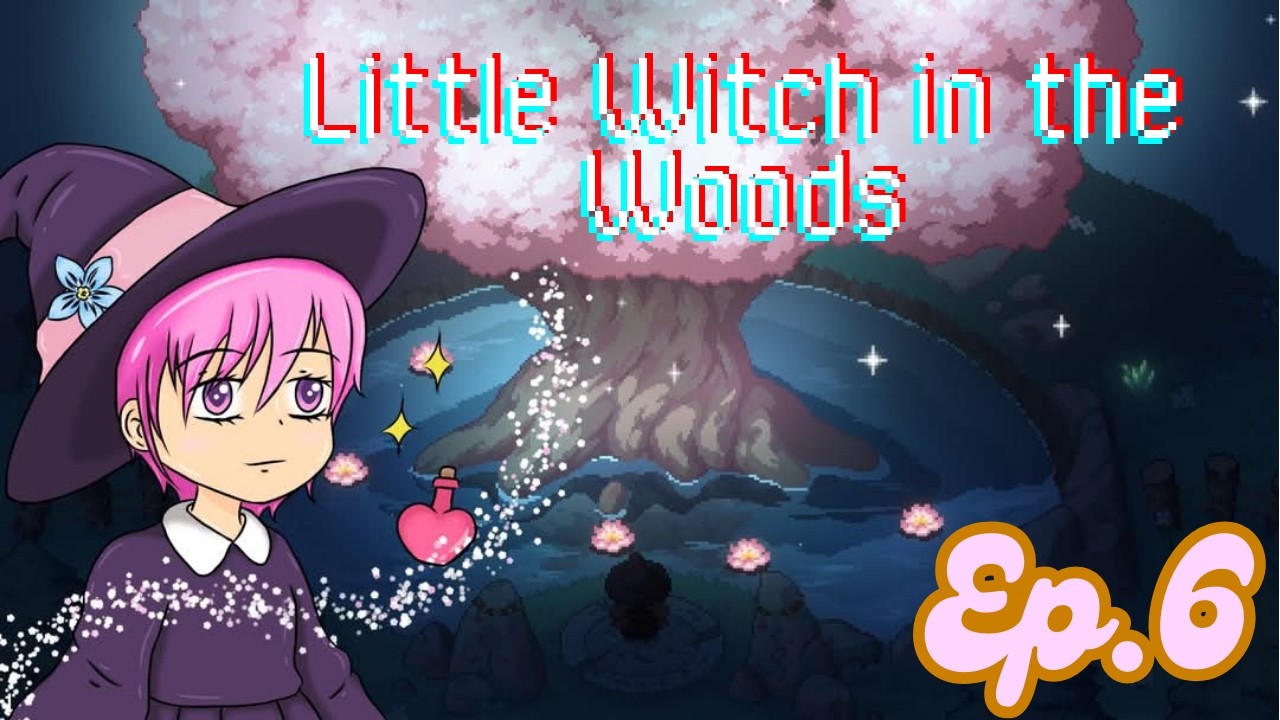 I play so you can sleep | Little Witch in the Woods (Ep.6)