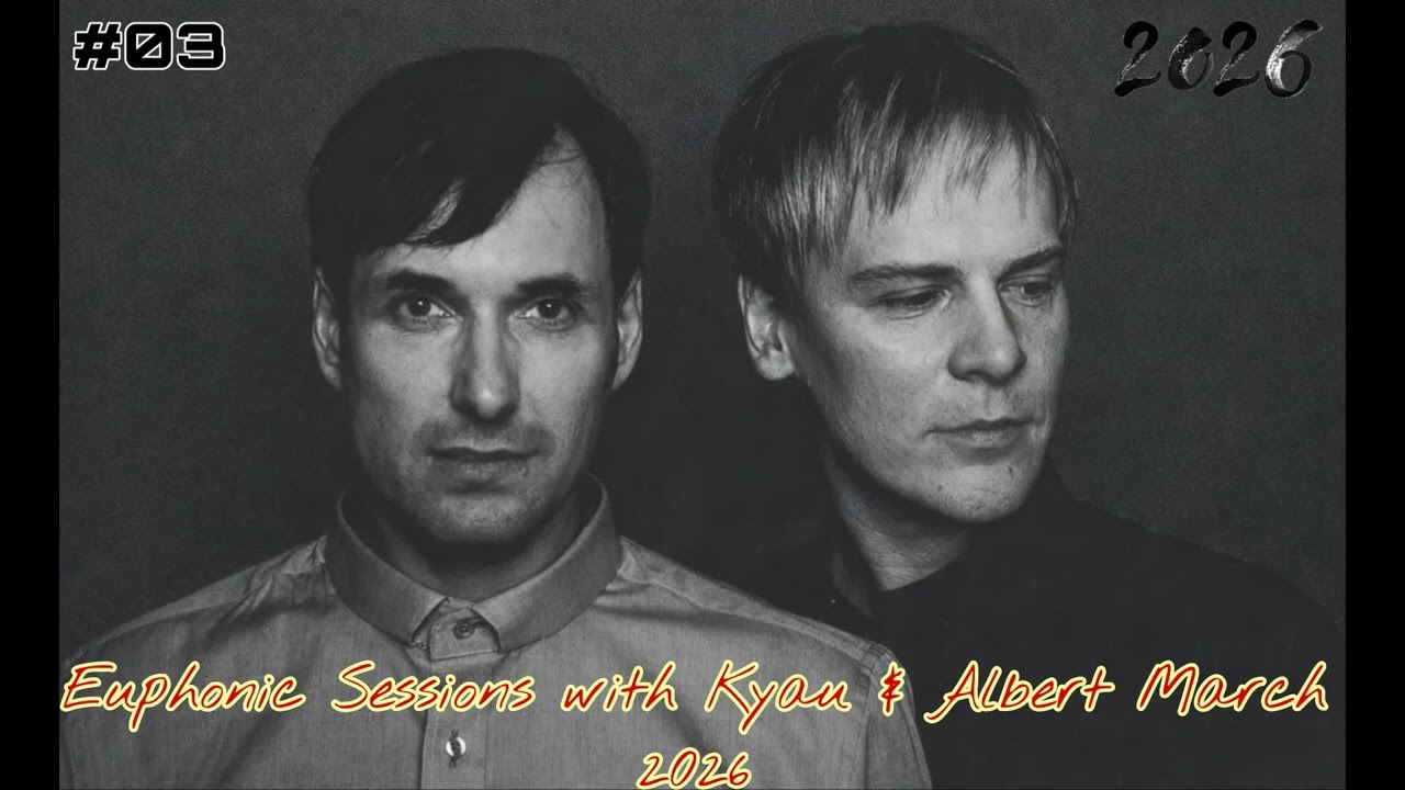 Euphonic Sessions with Kyau & Albert - March 2026