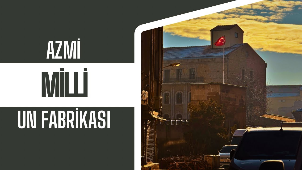 AZMİ MİLLİ UN FABRİKASI