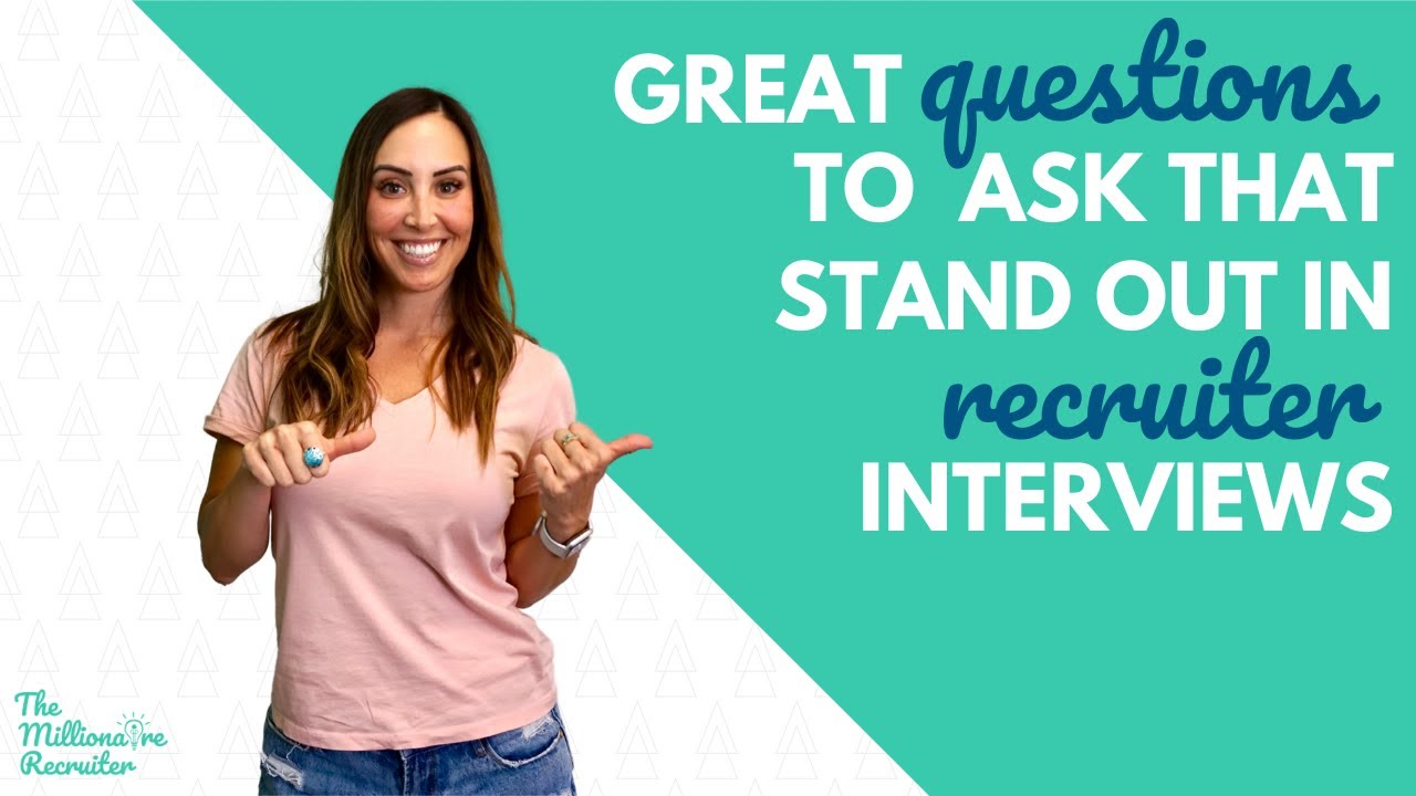 Great questions to ask to stand out in a recruiter interview