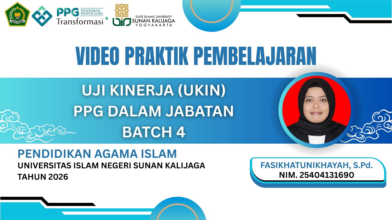 VIDEO UKIN PPG DALJAB PAI BATCH 4 TAHUN 2026 -UIN SUNAN KALIJAGA YOGYAKARTA-FASIKHATUNIKHAYAH