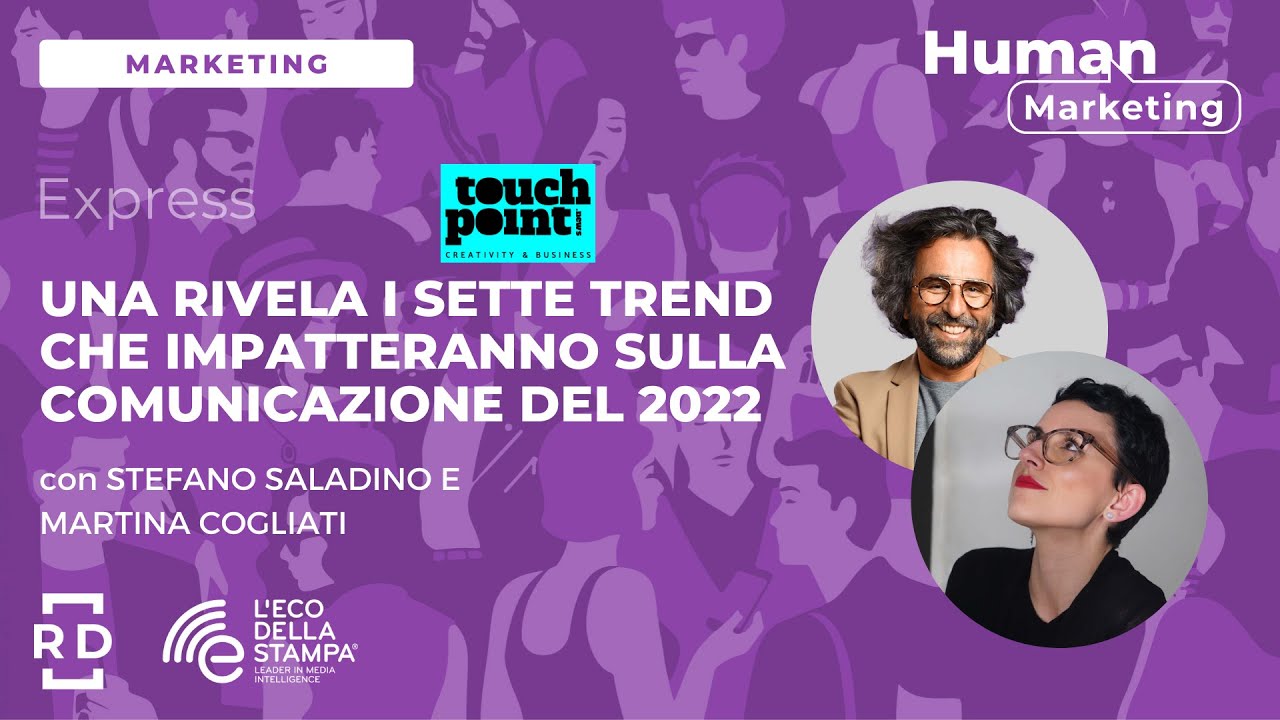 UNA rivela i sette trend che impatteranno sulla comunicazione del 2022 I Human Marketing - Express