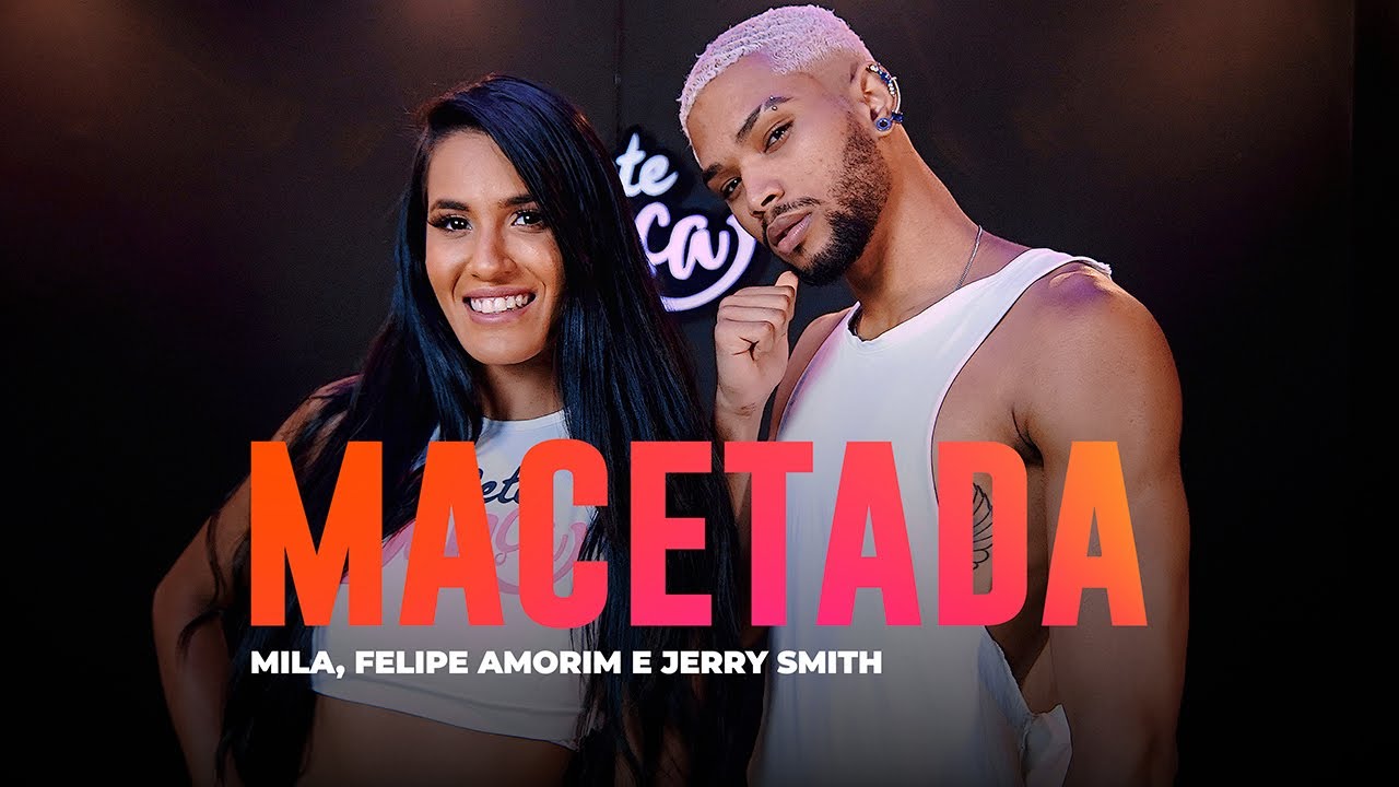 Macetada - Mila, Felipe Amorim e Jerry Smith - Coreografia: METE DANÇA