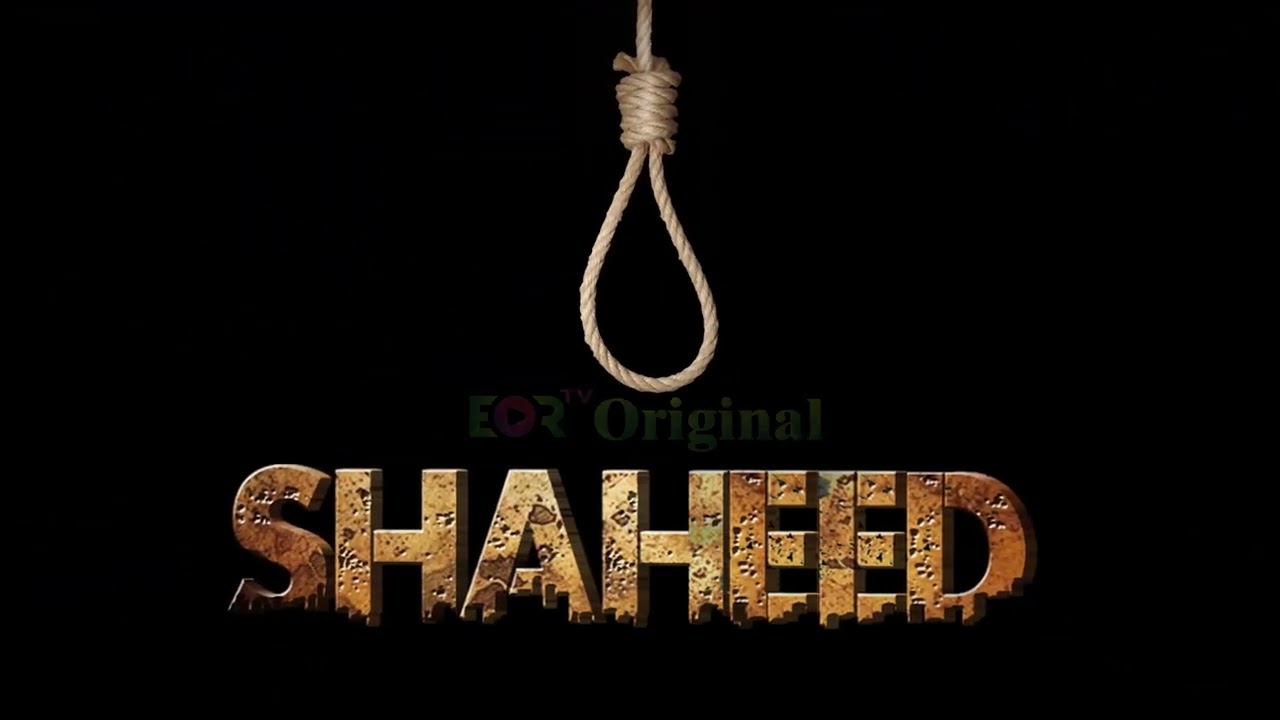 Shaheed | New Upcoming Web Series | EORTV Original
