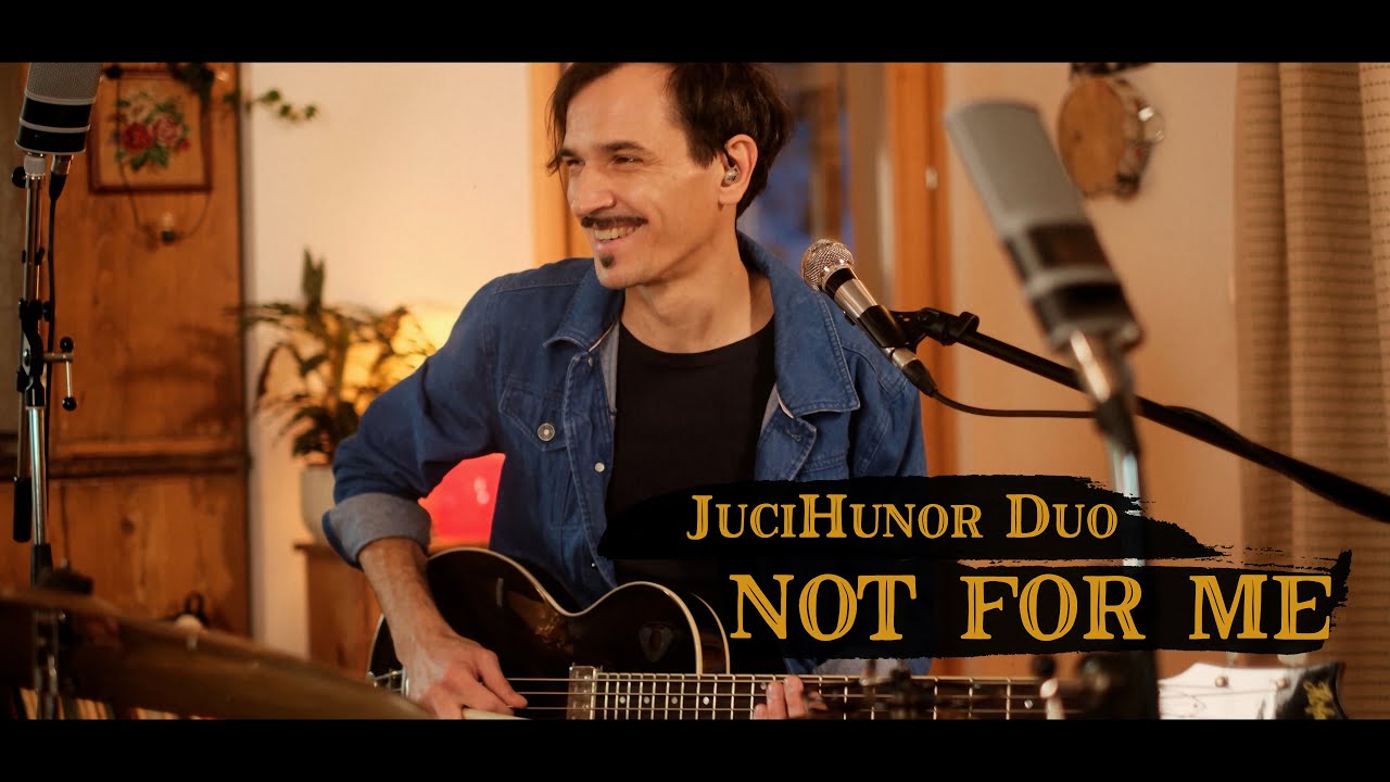 JUCIHUNOR DUO - Not for me