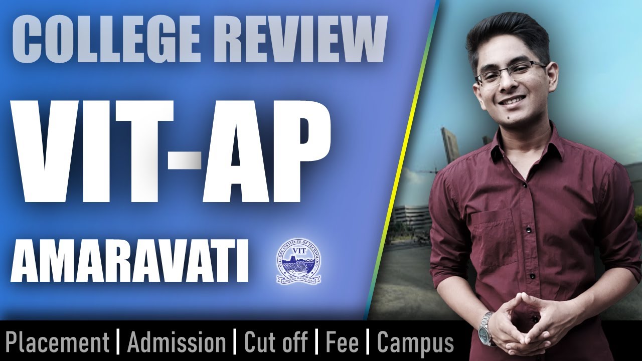 VIT AP (Amaravati) college review | admission, placement, cutoff, fee, campus