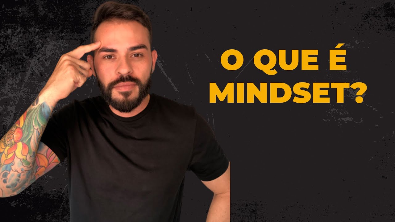 O QUE &Eacute; MINDSET? MELHOR EXPLICA&Ccedil;&Atilde;O