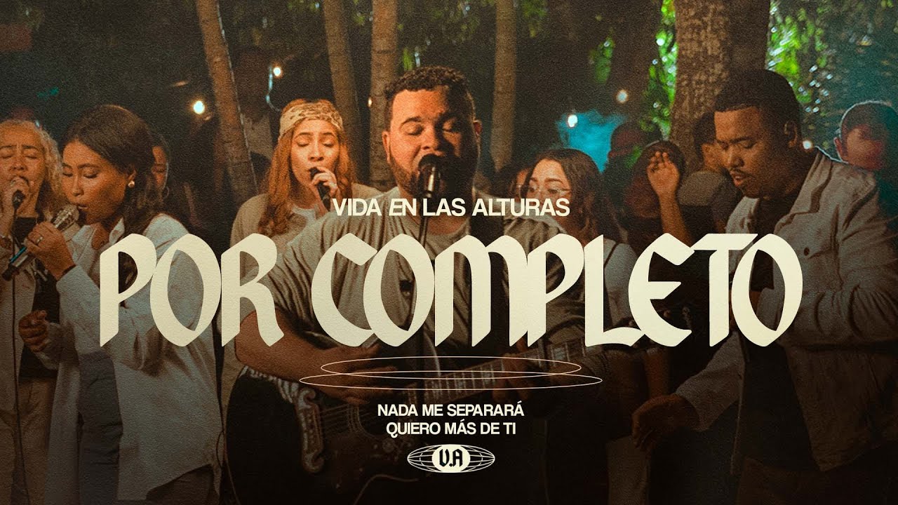 Por Completo / M&aacute;s De Ti - Vida En Las Alturas