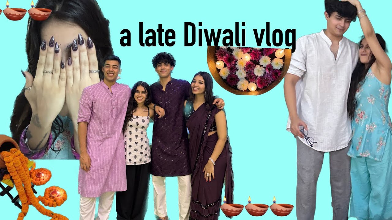 a very late Diwali vlog 