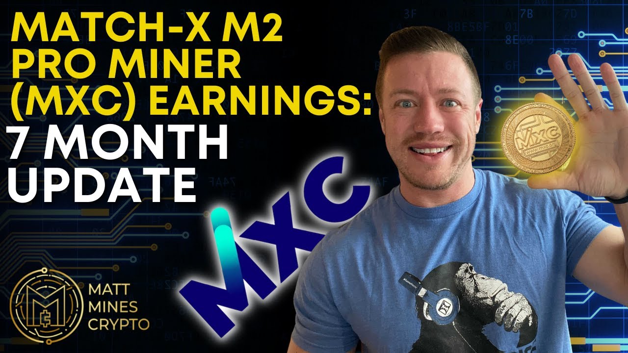 MXC MATCH-X M2 PRO MINER EARNINGS! (7 MONTH PROFIT UPDATE!!)
