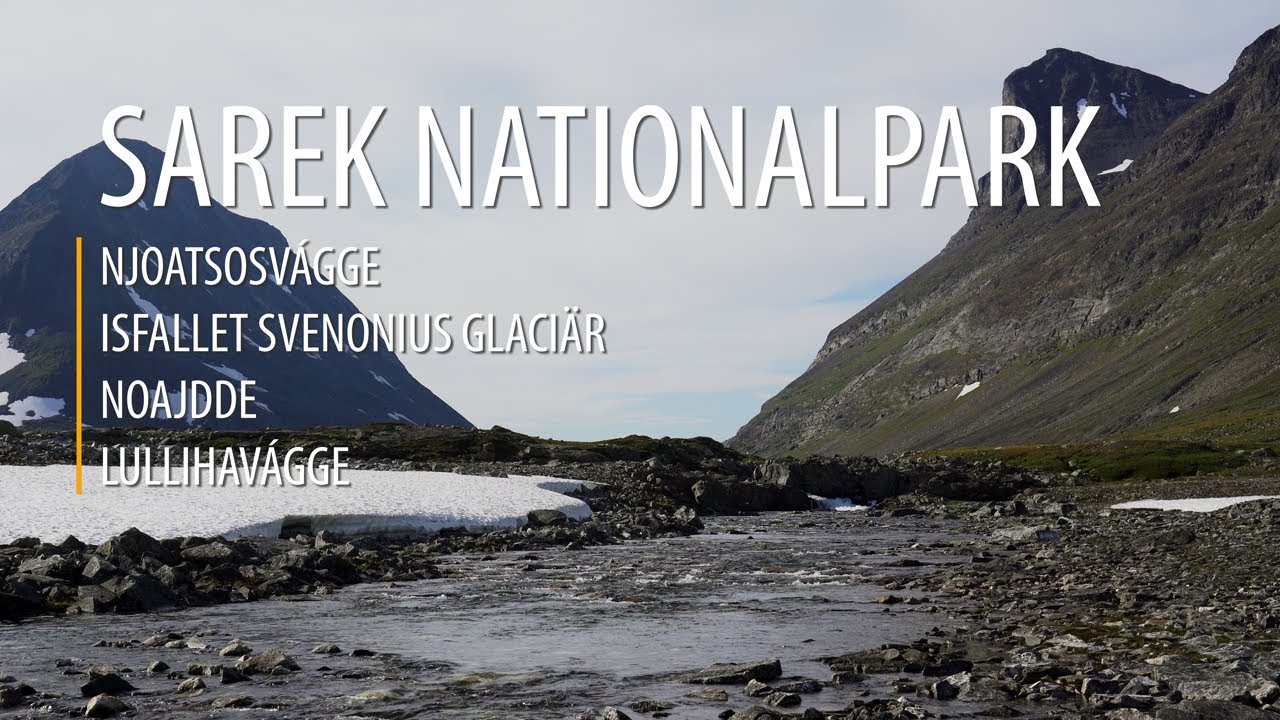 SAREK NATIONALPARK  Njoatsosvágge - Isfallet Svenonius glaciär - Noajdde - Lullihavágge