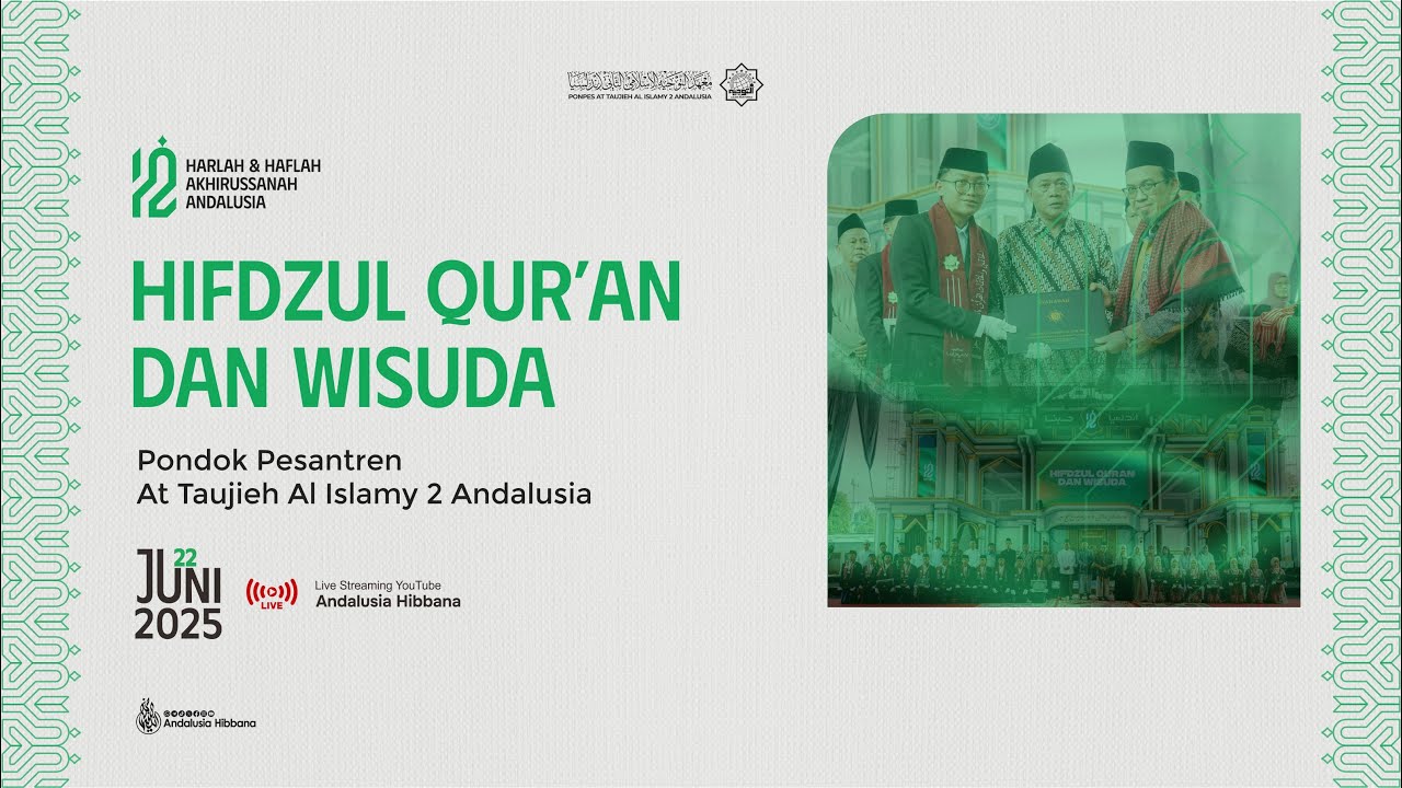 Hifdzul Qur'an dan Wisuda | Harlah dan Haflah Akhirussanah PP. At Taujieh Al Islamy 2 Andalusia