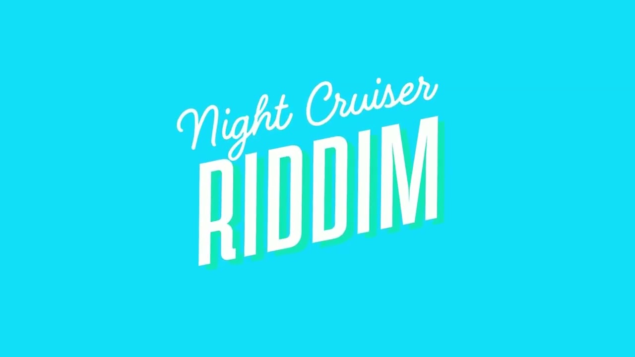 Night Cruiser RIDDIM
