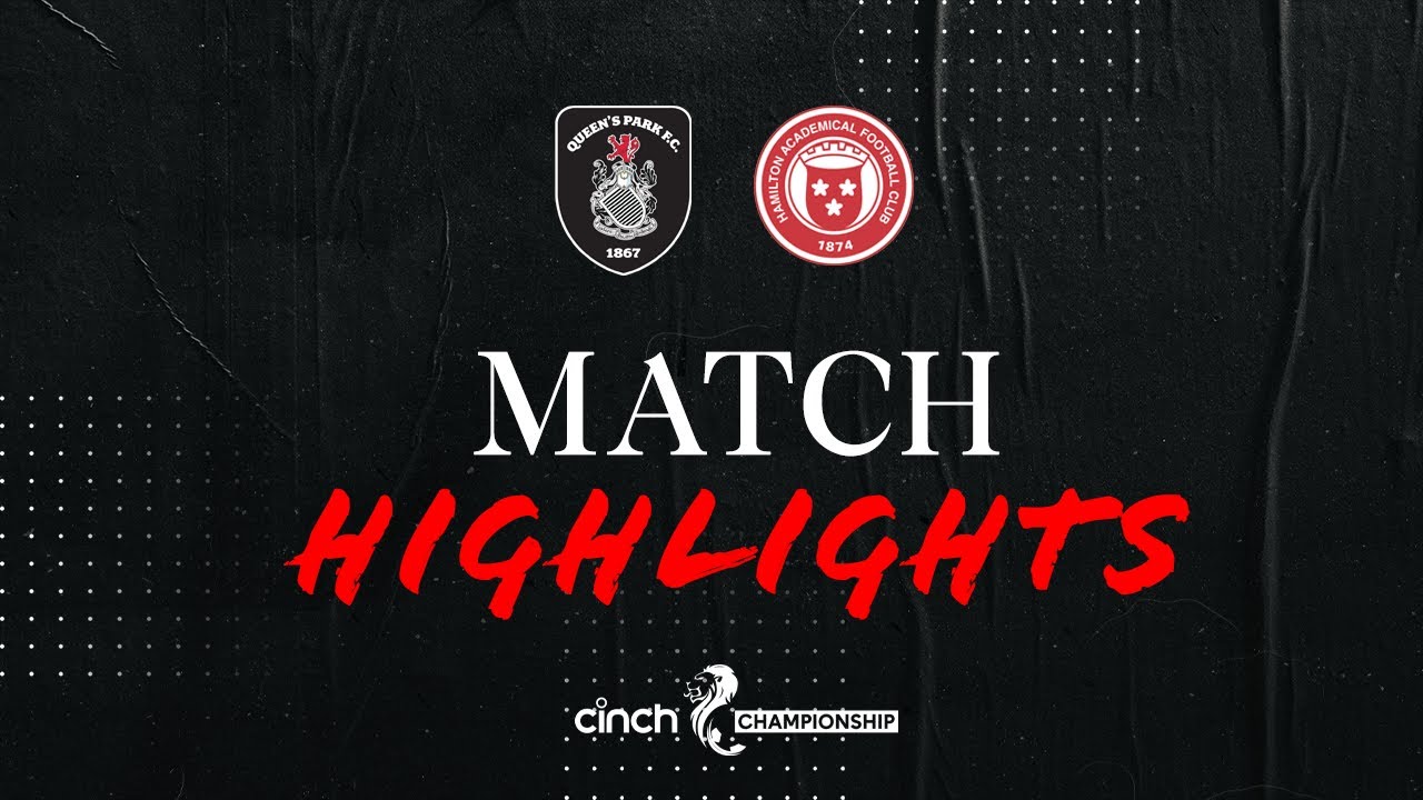 Queen's Park 4-0 Hamilton Academical | cinch Championship