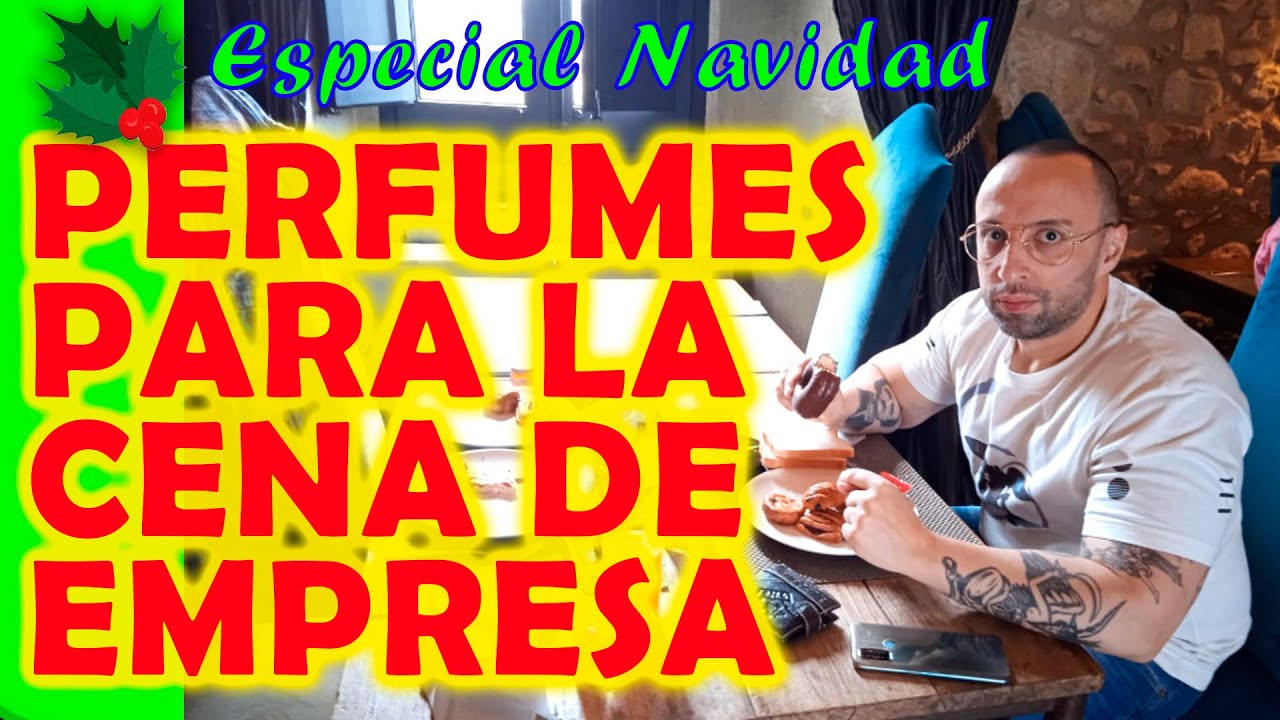 PERFUMES PARA LA CENA DE EMPRESA · ESPECIAL NAVIDAD · TRIUNFA CON TU AROMA EN LA CENA DE TU TRABAJO