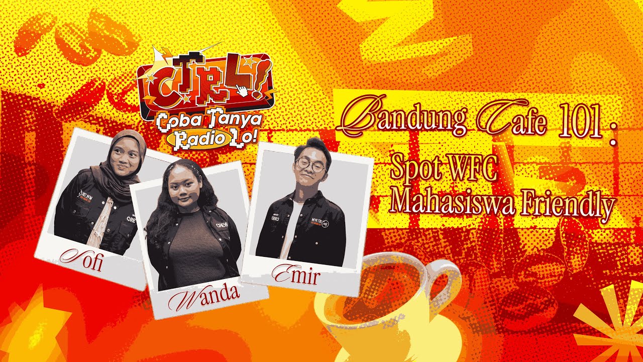 Bandung Cafe 101: Spot WFC Mahasiswa Friendly | CTRL! Coba Tanya Radio Lo! #7