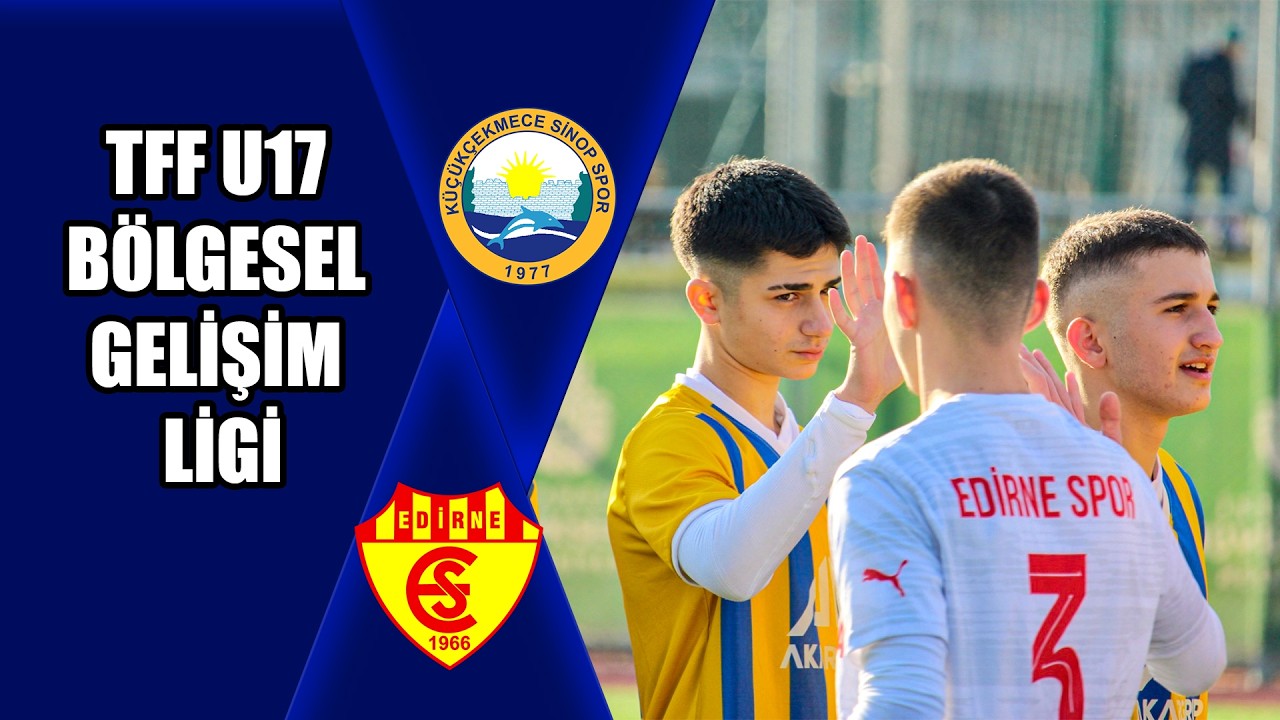 TFF U17 BÖLGESEL GELİŞİM LİGİ KÇ SİNOP - EDİRNE MAÇ ÖZETİ #holidayswithyoutube