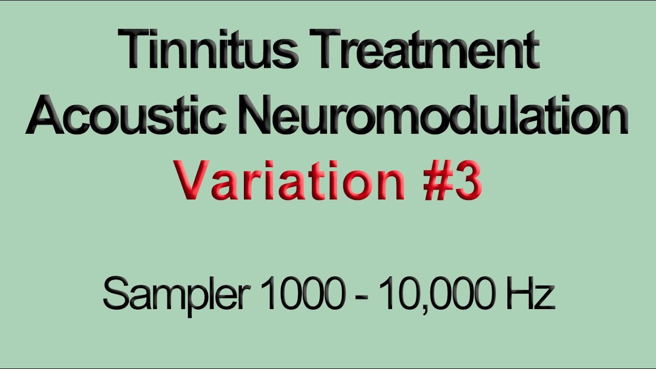 Tinnitus Treatment with ACR Neuromodulation Variation #3 Tone Sequence Sampler for 1000 - 10,000 Hz