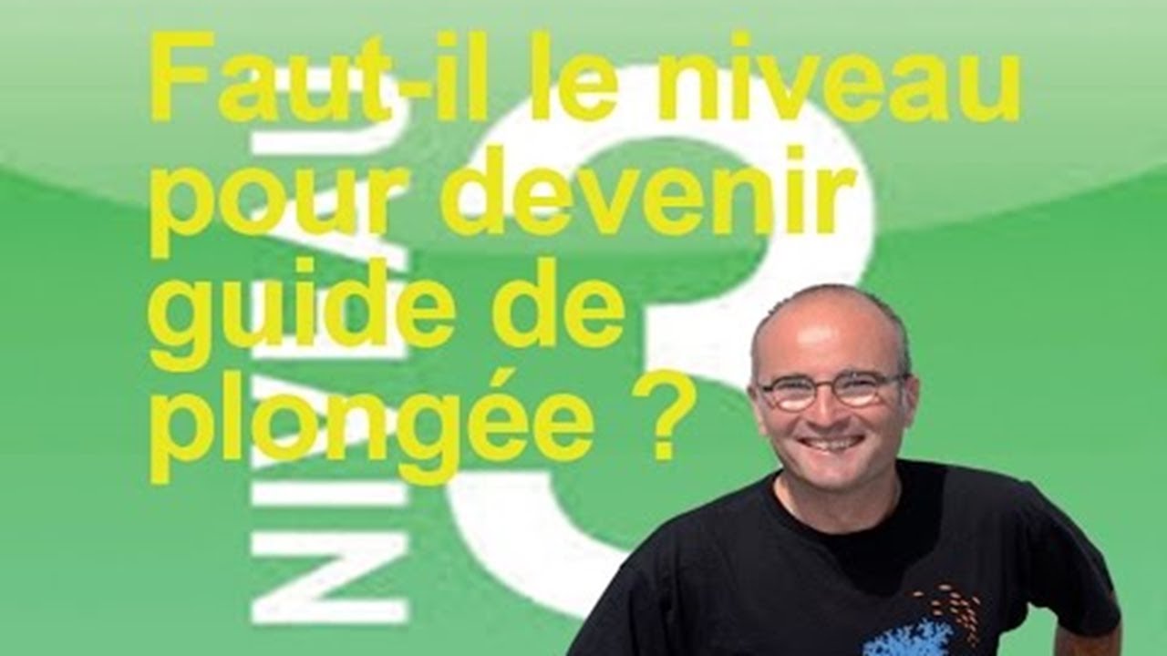 Formation plongée: faut-il le niveau 3 pour devenir guide Niveau 4 ou moniteur ?
