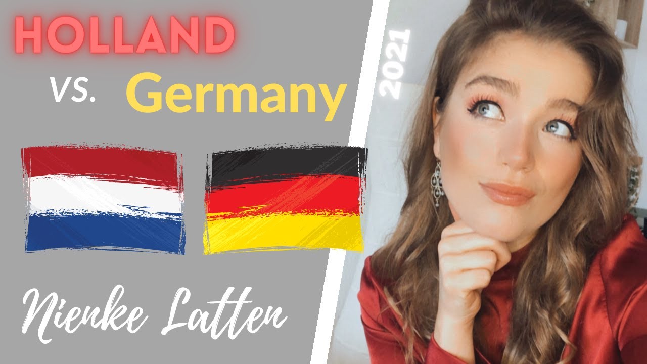 Holland vs. Germany - DIFFERENCES - Nienke Latten - 2021 #VIDEO4