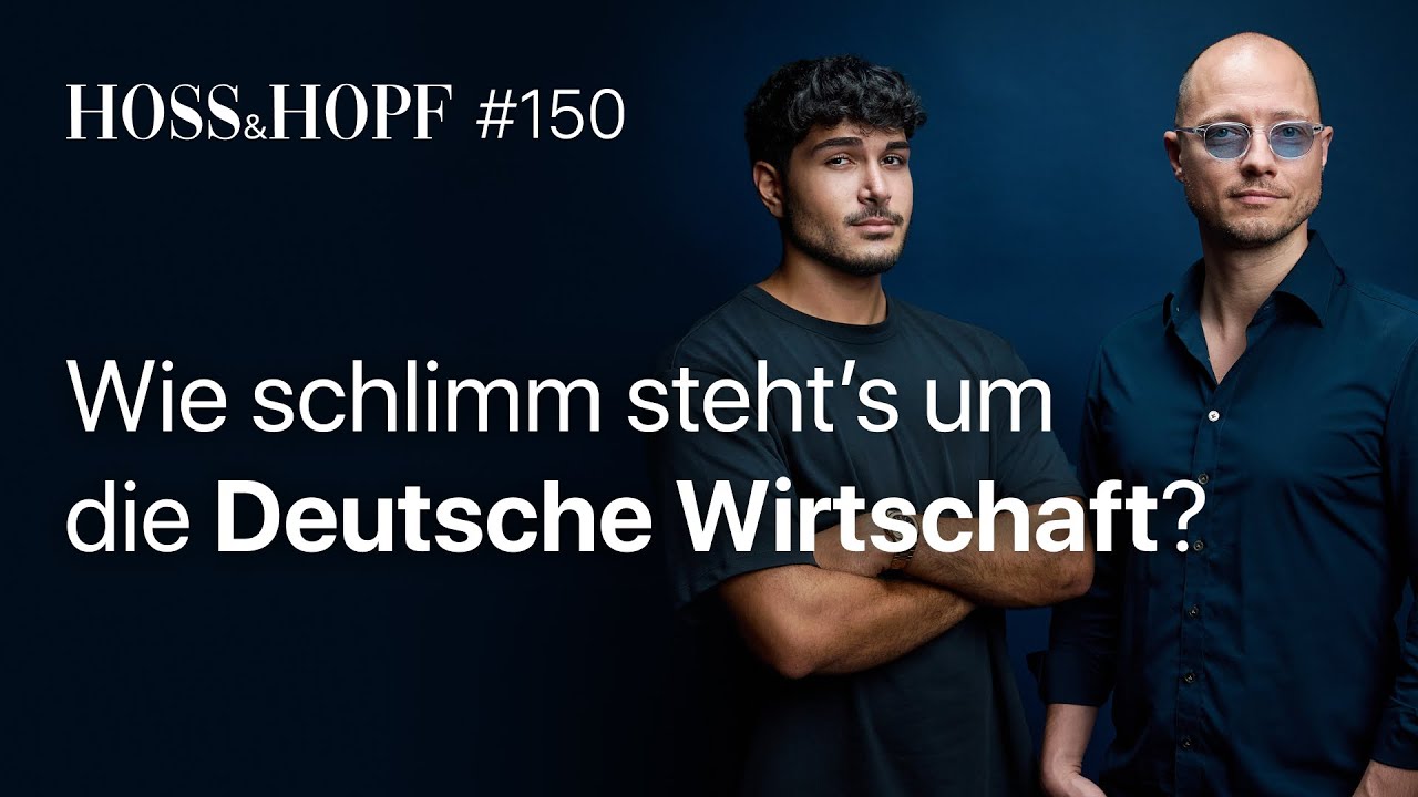 Zerfällt die Wirtschaft von Deutschland? - Hoss und Hopf #150