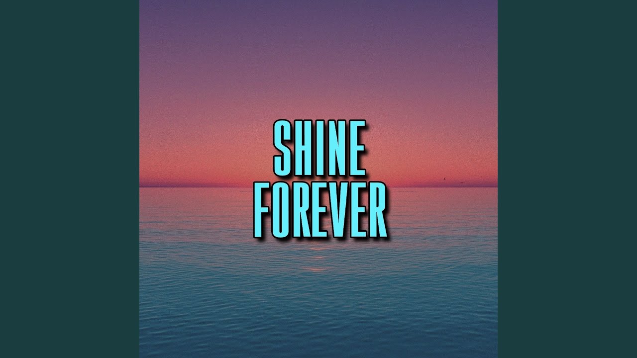 shine forever