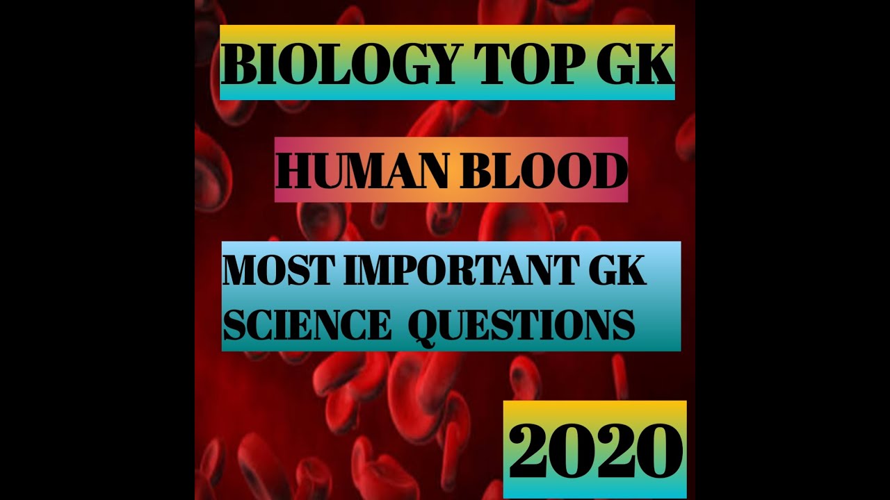 HUMANBLOOD - IMPORTANTBIOLOGYQUESTIONS #2020