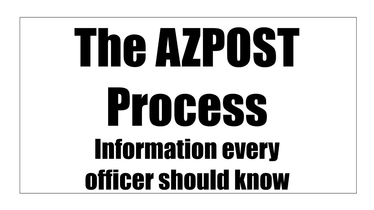 AZPOST - What every Arizona Police Officer Should Know