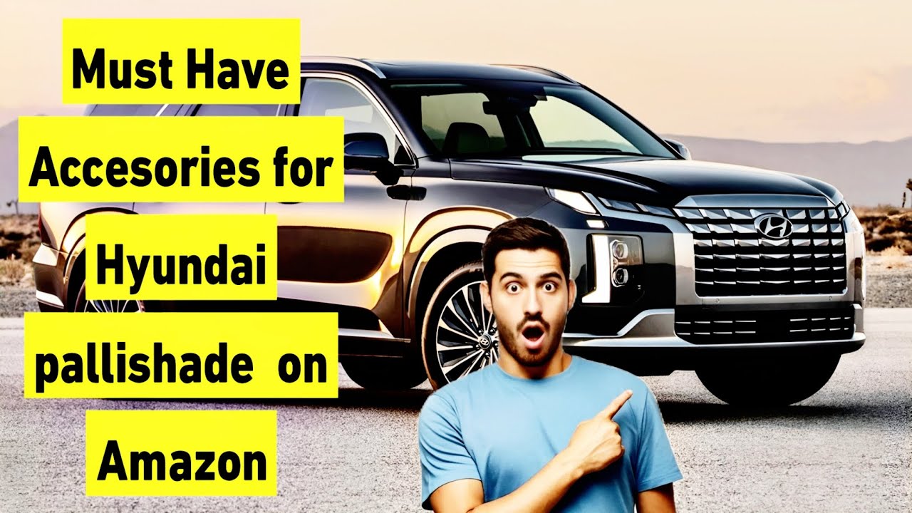 Essential Accessories for Your Hyundai Palisade: Enhance Style, Comfort, and Convenience