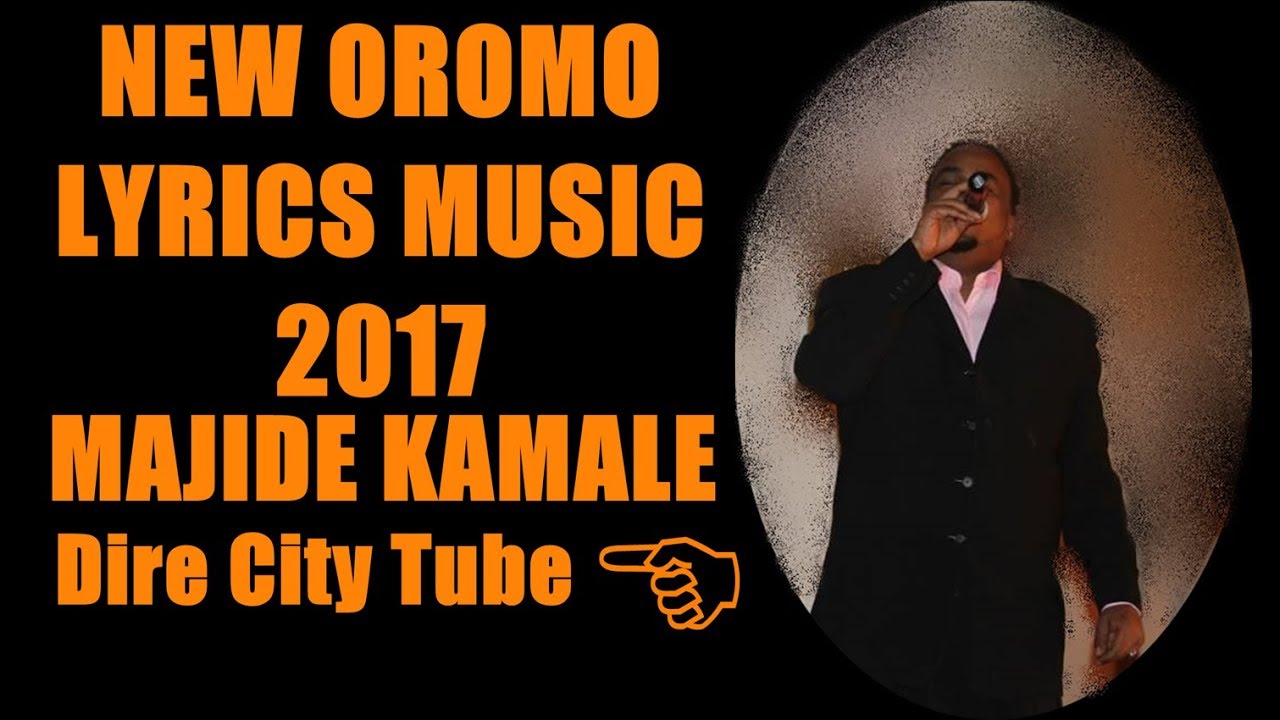 **New Oromo Lyrics Music Majide Kamal 