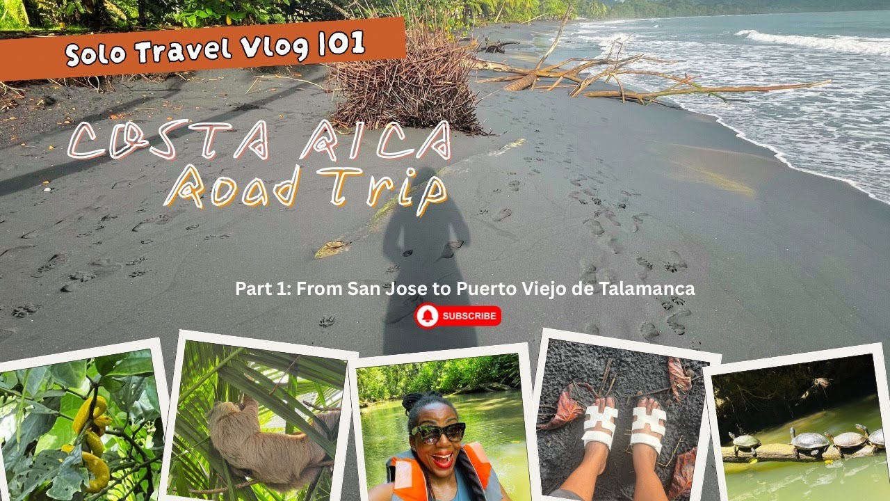 COSTA RICA  SOLO ROAD TRIP VLOG 1 OF 5 | FROM SAN JOSE TO TALAMANCA